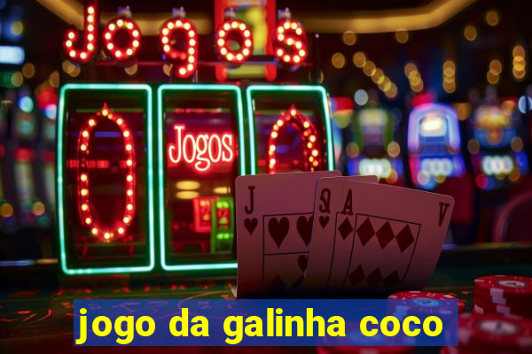 jogo da galinha coco